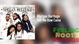 Tell Me How Come - Morgan Heritage