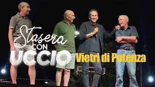 Stasera con Uccio - Vietri di Potenza