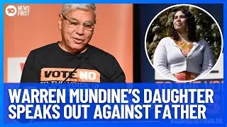 Leading No Campaigner Warren Mundine's Daughter Speaks Out Against Father On Voice | 10 News First