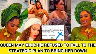 QUEEN MAY EDOCHIE REFUSED TO FALL TO THE STRATEGIC PLAN TO BRING HER DOWN 