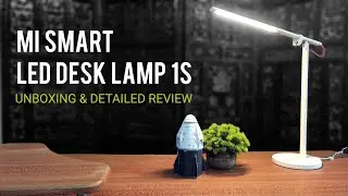 Mi Smart LED Desk Lamp 1S - Unboxing & Detailed Review - Gizmobeep