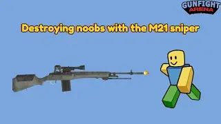 Destroying noobs with the M21 sniper in gunfight arena