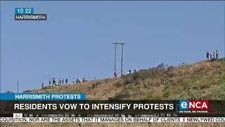 Harrismith Protests | Residents vow to intensify protests