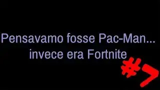 Pensavamo fosse Pac-Man... invece era Fortnite #7 - Memorabilia - Let's play ITA