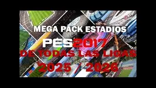 PES 2017 / MEGA PACK ESTADIOS DE TODAS LAS LIGAS / SIDER / 2026 / PC