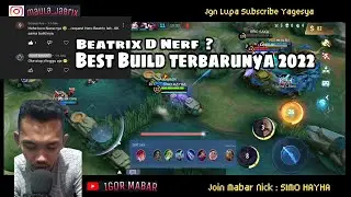 MLBB | BEATRIX D NERF | BEST BUILD 2022 | NERF TIDAK NGARUH BUAT JOKINYA | SIMAK SAMPAI HABIS