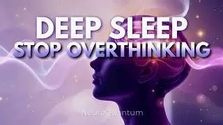 432 Hz + 528 Hz &bull; Deep Sleep Frequency &bull; Stop Overthinking