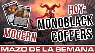 ¡Estrenamos sección! ¡El MAZO de la SEMANA! - Hoy MONOBLACK COFFERS (Modern)