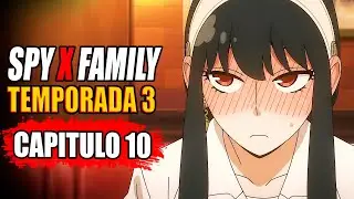 🌟 SPY X FAMILY | TEMPORADA 3 |  CAPITULO 10 [Resumen] En Unos Minutos