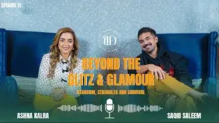 Beyond The Glitz & Glamour | Ashna Kalra x Saqib Saleem | The Therapy Diariez | Episode 11