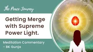 New English Meditation Commentary- Getting Merge with Supreme Power Light | Billion Minutes of Peace