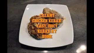 Melt-in-the-Mouth Creamy Chicken Kebabs: Better Than a Restaurant! The Secret to Juiciest Kebabs!