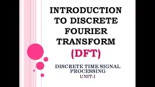 1.1 Discrete Fourier Transform | Introduction to DFT & DTFT | Discrete time signal processing