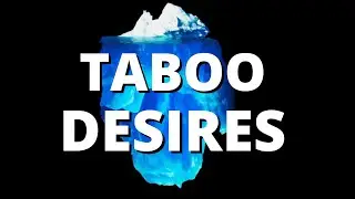 The Taboo Human Desires Iceberg Explained