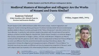 Medieval Masters of Metaphor and Allegory: Are the Works of Nezami and Dante Similar?