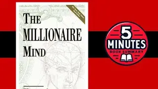 The Millionaire Mind by Thomas J. Stanley | 5-minute Book Summary