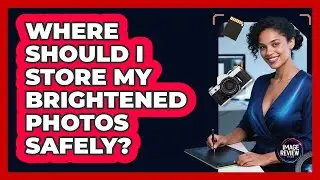 Where Should I Store My Brightened Photos Safely?