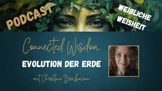 Connected Wisdom - Evolution der Erde