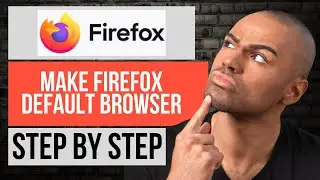 Как сделать Firefox браузером по умолчанию &mdash; пошаговое руководство по Mozilla Firefox