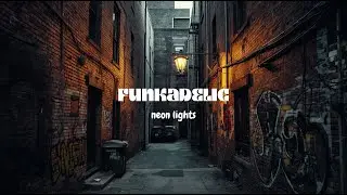 Funkadelic Neon Lights &ndash; Urban Funk Vibes (Lyric Video)