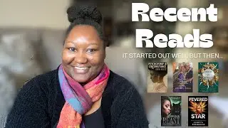 It Started Off Well But Then... | Recent Reads #16