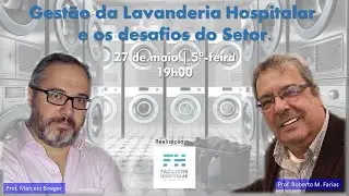 Gestão da Lavanderia Hospitalar e os desafios do Setor.