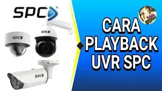 BEGINI  &bull; CARA PLAYBACK CCTV UVR SPC