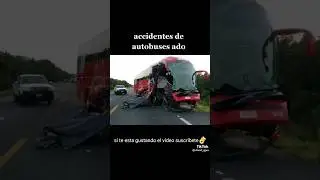 accidente de autob&uacute;s #ado #shorts #autobuses #autobusesmexicanos #bus