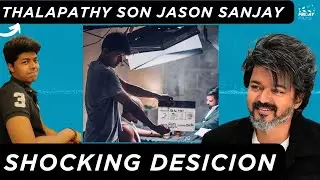 Why Thalapathy Vijay Son Sanjay Made This Desicion?