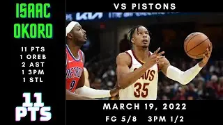 Isaac Okoro 11 PTS, 1 OREB, 2 AST, 1 3PM, 1 STL vs Pistons - Mar 19, 2022