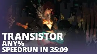 [Personal Best] Transistor Any% Speedrun in 35:09 IGT