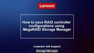 How to save RAID controller configurations using MegaRAID Storage Manager