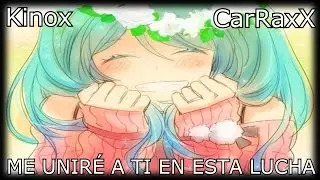 Kinox y CarRaxX - Me uniré a ti en esta lucha [Prod. Deoxys]