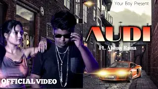Audi | RAP VIDEO | Ft.Abhay Rana