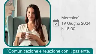 Comunicazione e relazione con il paziente. Le soft skill più delicate: empatia, confini, validazione
