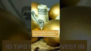 10 Tips How to Invest in Gold for Retirement #investingold #goldinvestment #retirementplan