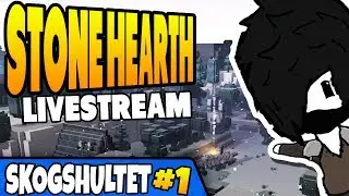 Stonehearth Livestream - Welcome to Skoghultet - Ep 1