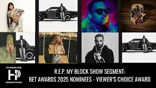 Who Will Win the BET 2025 Viewer&rsquo;s Choice Award? R.E.P. My Block Show Segment