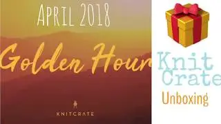 Unboxing KNITCRATE Membership April 2018 | TeoMakes