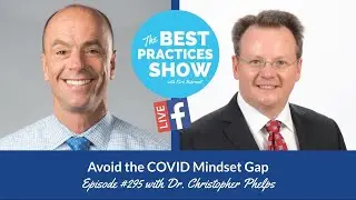 Episode #295: Avoid the COVID Mindset Gap with Dr. Christopher Phelps