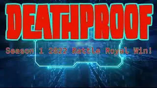 The Legendary Deathproof --Battle Royal-- Season 1