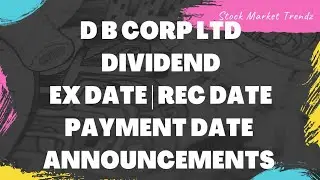DB CORP Dividend Announcement | D B CORP Limited Ex Date, Rec Date & Payment Date Updates