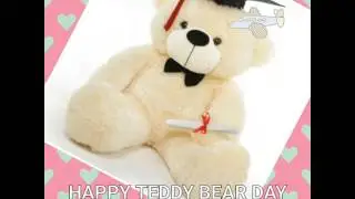 HAPPY TEDDY BEAR DAY 2017
