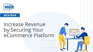 Increase Revenue by Securing Your eCommerce Platform Webinar