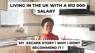 Living in the UK with a R12 000 Salary I  I don't recommend moving to the UK