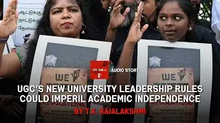 UGC&rsquo;s new university leadership rules could imperil academic independence