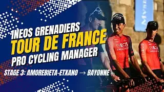 Tour de France - Pro Cycling Manager - Ineos Granadiers: Etap 3 Amorebieta-Etxano - Bayonne PL