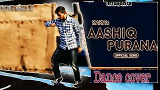 AASHIQ PURANA (DANCE COVER) // KAKA // MODELMKAY