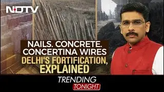 Trending Tonight | Delhi Fortified Against Farmers
