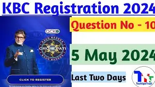 KBC Registration Question 5 May 2024|Kbc registration 2024|kbc season 16|TechtipsTrust